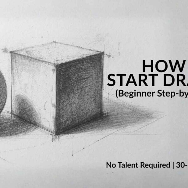 How to Start Drawing for Beginners (Complete Step-by-Step Guide)