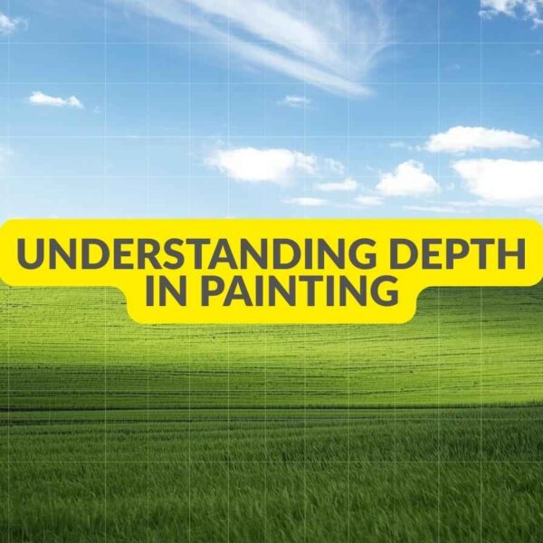 Understanding Depth in Painting — A Step-by-Step Visual Guide
