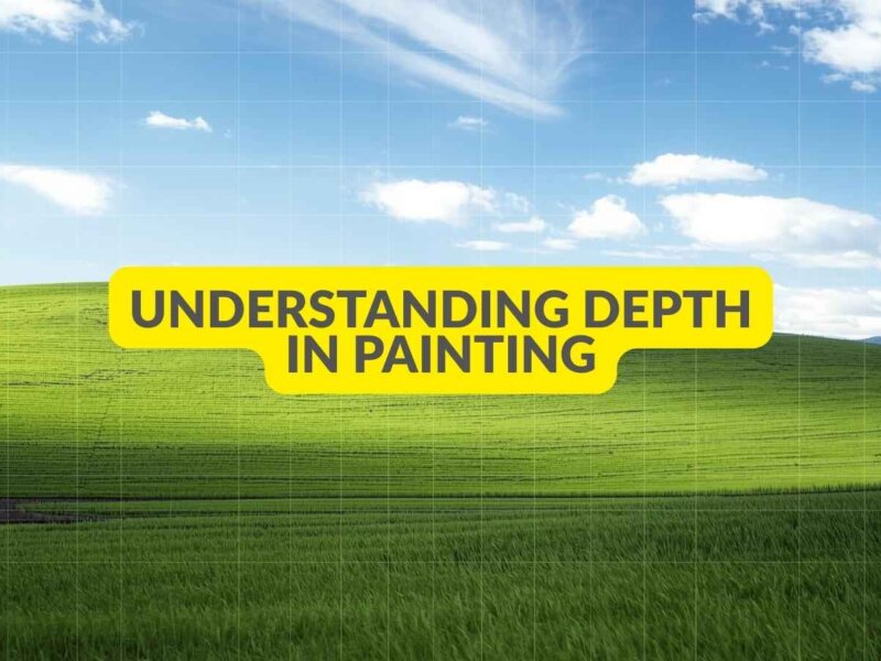 Understanding Depth in Painting — A Step-by-Step Visual Guide